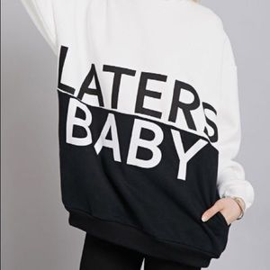 “Laters Baby” color-blocked sweatshirt